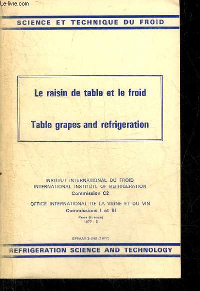 LE RAISIN DE TABLE ET LE FROID - TABLE GRAPES AND REFRIGERATION - SCIENCE ET TECHNIQUE DU FROID - REFRIGERATION SCIENCE AND TECHNOLOGY.