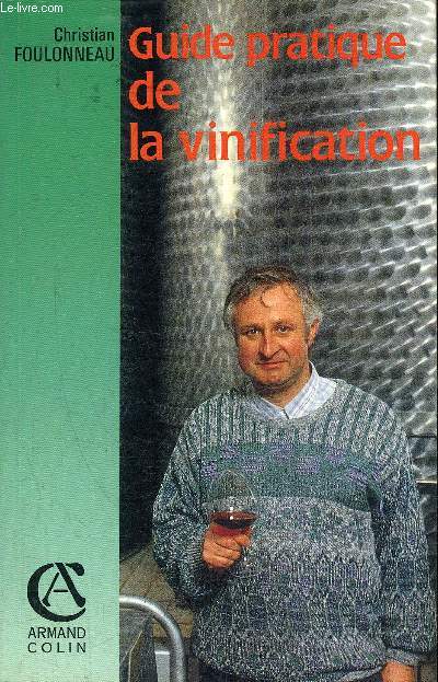 GUIDE PRATIQUE DE LA VINIFICATION.