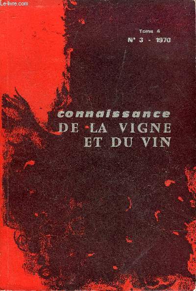 CONNAISSANCE DE LA VIGNE ET DU VIN N3 1970 TOME 4 - JAKO N. - Prsence de cytokinines dans les feuilles de Vitis Vinifera LLAFON-LAFOURCADE S. - Proprits de l'enzyme malique des bactries lactiques isoles de vins .