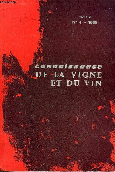 CONNAISSANCE DE LA VIGNE ET DU VIN N4 TOME 3 1969 - GALET P. - La production mondiale des vins. I. L'Europe (suite) BOIDRON A.M. - Etude de l'antagonisme entre les levures et les bactries lactiques du vin SAPIS-DOMERCQ S.