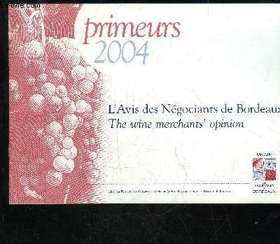 PRIMEURS 2004 - L'AVIS DES NEGOCIANTS DE BORDEAUX THE WINE MERCHANT'S OPINION