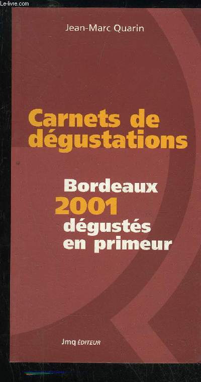 CARNETS DE DEGUSTATION BORDEAUX 2001 DEGUSTES EN PRIMEURS