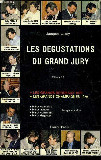 LES DEGUSTATIONS DU GRAND JURY - VOLUME 1 .