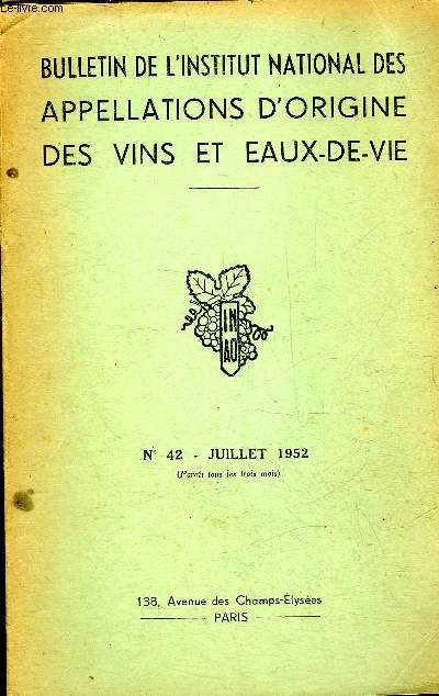 BULLETIN DE L'INSTITUT NATIONAL DES APPELLATIONS D'ORIGINE DES VINS ET EAUX DE VIE N42 JUILLET 1952 - Extraits du rapport de la Commission de dlimitation de l'appellationd'origine  Coteaux du Layon Sur les conditions d'emploi de l'anhydride sulfureux