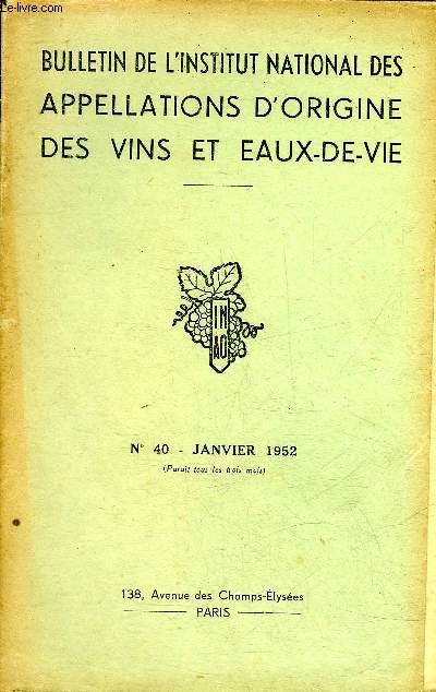 BULLETIN DE L'INSTITUT NATIONAL DES APPELLATIONS D'ORIGINE DES VINS ET EAUX DE VIE N40 JANVIER 1952 - Sur la protection des dnominations de produits agricoles dans le domaineinternational XXXe Session plnire du Comit de l'Office International du Vin