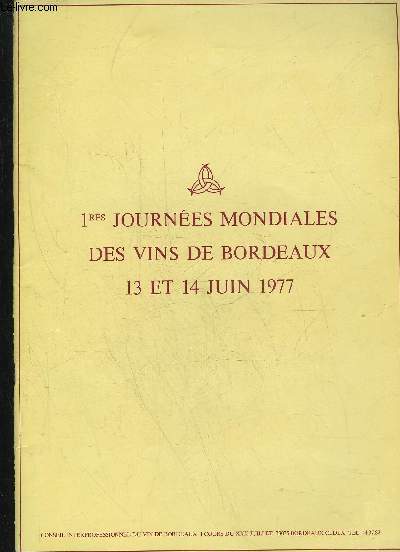 1ERES JOURNEES MONDIALES DES VINS DE BORDEAUX 13 ET 14 JUIN 1977