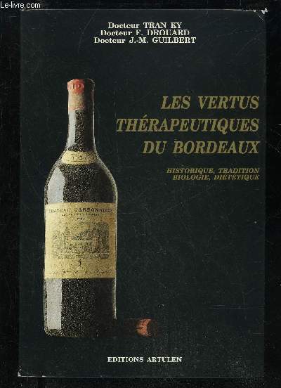 LES VERTUS THERAPEUTIQUES DU BORDEAUX HISTORIQUE TRADITION BIOLOGIE DIETETIQUE