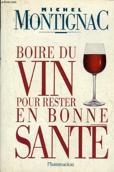 BOIRE DU VIN POUR RESTER EN BONNE SANTE.