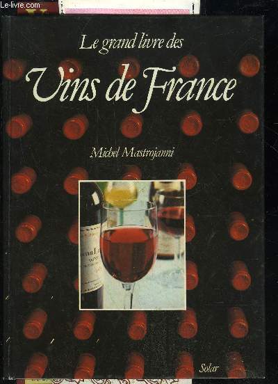 LE GRAND LIVRE DES VINS DE FRANCE