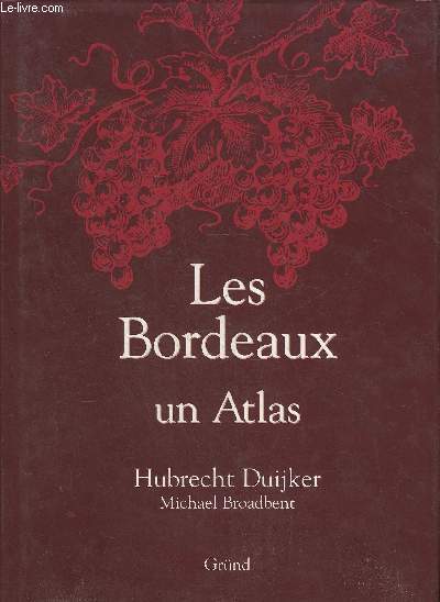 LES BORDEAUX UN ATLAS.