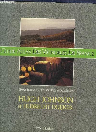 GUIDE ATLAS DES VIGNOBLES DE FRANCE.