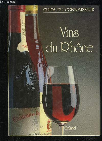 GUIDE DU CONNAISSEUR - VINS DU RHONE.