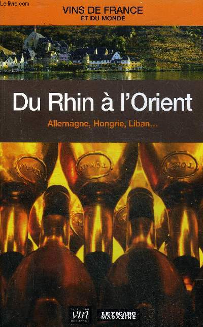 DU RHIN A L'ORIENT ALLEMAGNE HONGRIE LIBAN ... - COLLECTION VINS DE FRANCE ET... - Photo 1/1