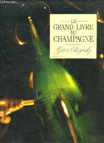 LE GRAND LIVRE DU CHAMPAGNE .