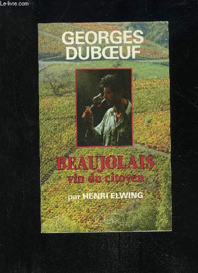 BEAUJOLAIS VIN DU CITOYEN - DUBOEUF GEORGES / ELWING HENRI - 1989 - Afbeelding 1 van 1