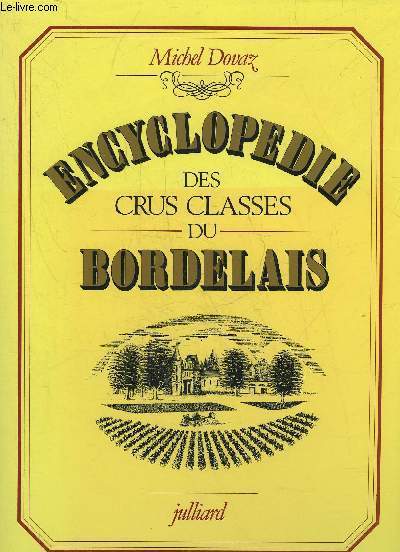 ENCYCLOPEDIE DES CRUS CLASSES DU BORDELAIS