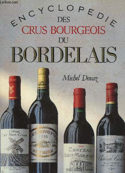 ENCYCLOPEDIE DES CRUS CLASSES DU BORDELAIS