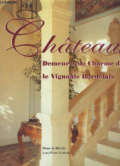 CHATEAUX - DEMEURES DE CHARME DANS LE VIGNOBLE BORDELAIS