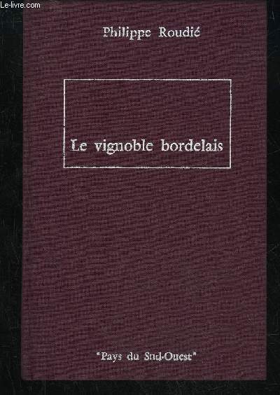 LE VIGNOBLE BORDELAIS