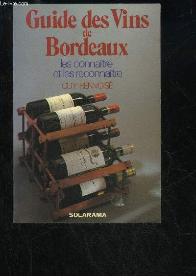 GUIDE DES VINS DE BORDEAUX LES CONNAITRE ET LE RECONNAITRE