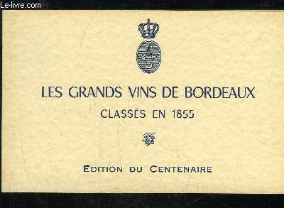 LES GRANDS VINS DE BORDEAUX CLASSES EN 1855
