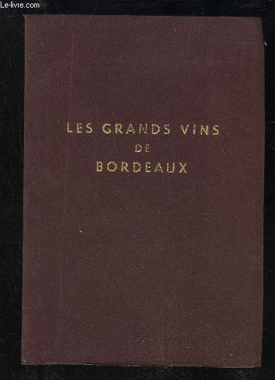 LES GRANDS VINS DE BORDEAUX - THE FINES WINES OF BORDEAUX - DIE BERUHMTEN WEINE VON BORDEAUX