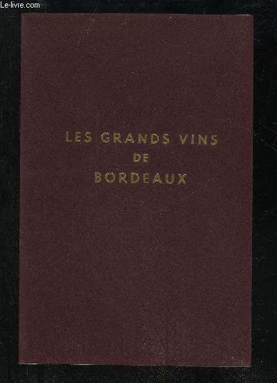 LES GRANDS VINS DE BORDEAUX - THE FINES WINES OF BORDEAUX - DIE BERUHMTEN WEINE VON BORDEAUX