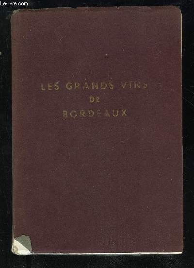 LES GRANDS VINS DE BORDEAUX - THE FINES WINES OF BORDEAUX - DIE BERUHMTEN WEINE VON BORDEAUX