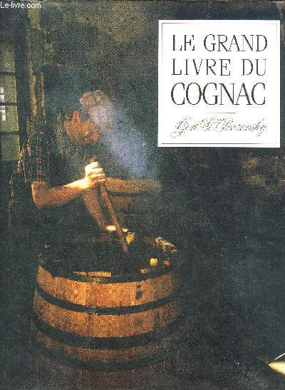 LE GRAND LIVRE DU COGNAC.