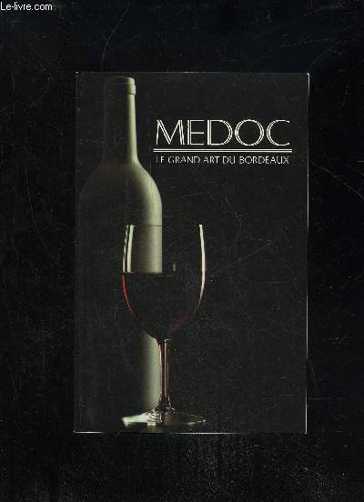 MEDOC LE GRAND ART DU BORDEAUX