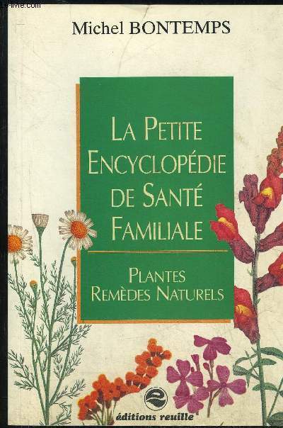 LA PETITE ENCYCLOPEDIE DE SANTE FAMILIALE - PLANTES REMEDES NATURELS