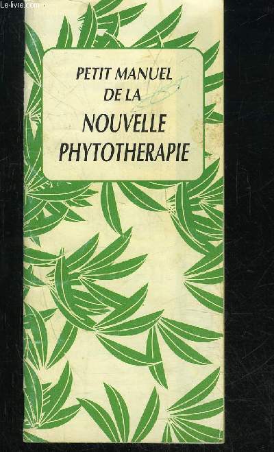 PETIT MANUEL DE LA NOUVELLE PHYTOTHERAPIE