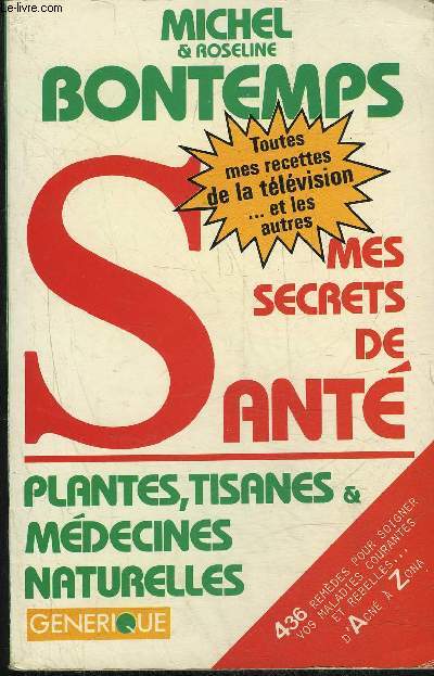 MES SECRETS DE SANTE PLANTES TISANES ET MEDECINES NATURELLES