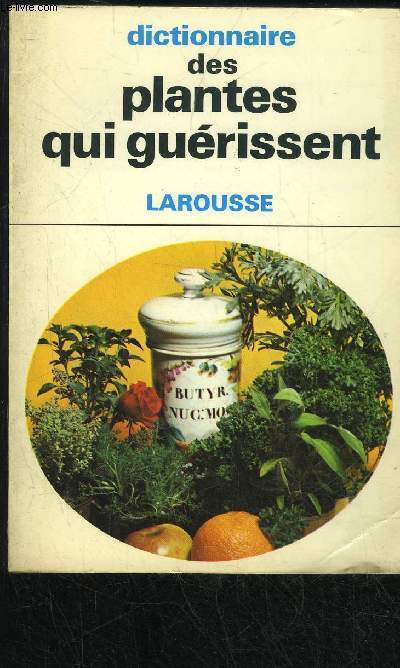 DICTIONNAIRE DES PLANTES QUI GUERISSENT