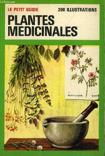 PLANTES MEDICINALES - UN PETIT GUIDE DE LA SERIE HISTOIRE NATURELLE.