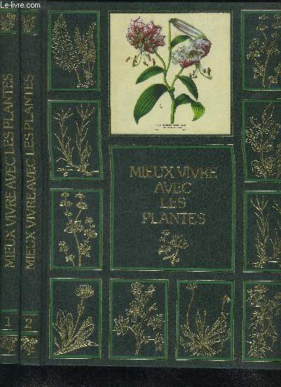 NOS AMIES LES PLANTES - MIEUX VIVRE AVEC LES PLANTES - EN DEUX TOMES - TOMES 1 + 2 - TOME 1 : CUISINE ET BEAUTE PAR LES PLANTES -TOME 2 : LA SANTE PAR LES PLANTES.