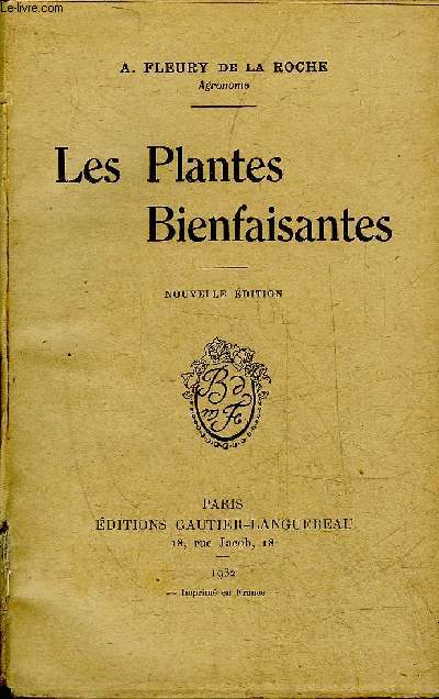 LES PLANTES BIENFAISANTES - NOUVELLE EDITION.