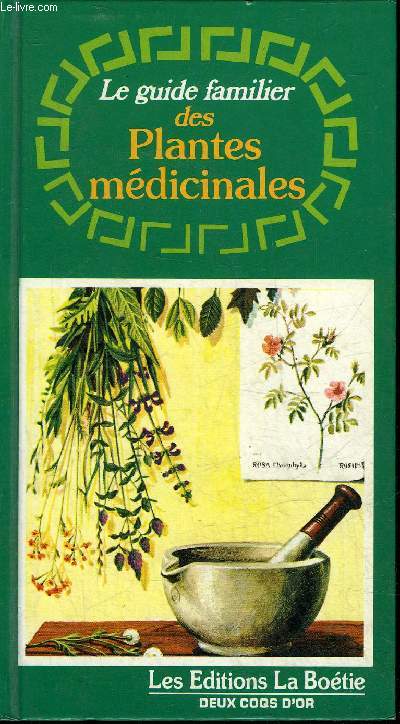 LE GUIDE FAMILIER DES PLANTES MEDICINALES.