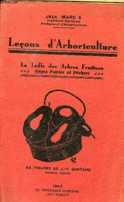 LECONS D'ARBORICULTURE - LA TAILLE DES ARBRES FRUITIERS (TUPES POIRIER ET PECHER).