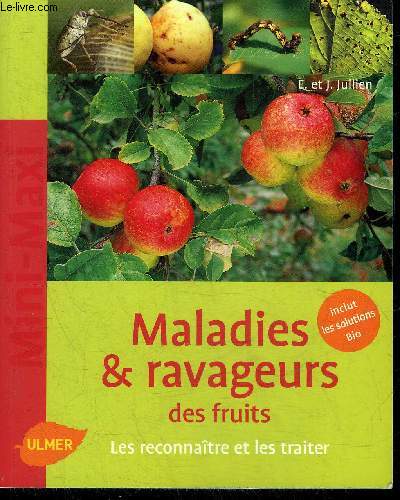 MALADIES & RAVAGEURS DES FRUITS - LES RECONNAITRE ET LES TRAITER.