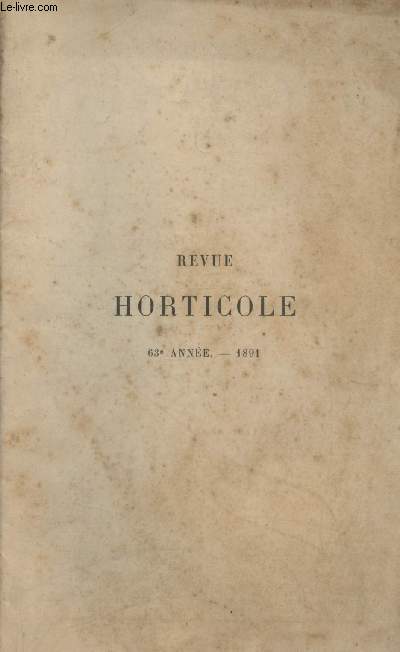 LA REVUE HORTICOLE 1891 N 1 - 1er janv. - La temprature - Le cattleya des quatre-saisons - Pipraces amricaines -Les conifres dans les petites cultures - Le gant des chvrefeuilles - Plantations d'orangers en Californie - Culture de camphriers dans