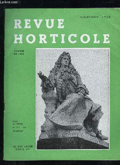 LA REVUE HORTICOLE 1950 N 2172 - Chronique horticole Vie de la S.N.H.F.L'art dans le jardin e? le jardin dans l'art, par FL ROLIN Andr Le Ntre, par E. de GANAY Le renouvellement des plantations d'avenues du grand parc de Versailles, par L. ROUSSEL .Rev