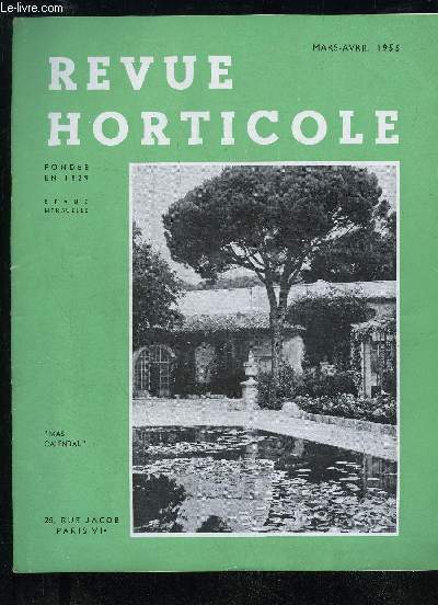 LA REVUE HORTICOLE 1955 N 2204 - Chronique horticole Les jardins du  Mas Calendal ,  Cassis-sur-Mer. . . .Caractres principaux de vingt-trois varits de tomates(suite I), par F. CHODAT et F. GAGNEBINQuelques arbres d'ornement intertropicaux, par C.F