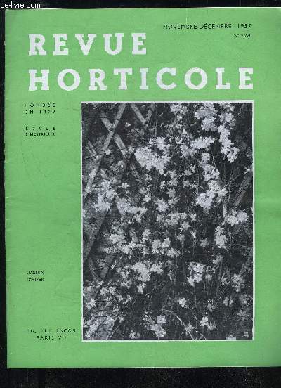 LA REVUE HORTICOLE 1957 N 2220 - Chronique horticole ..Le problme du Noyer en Dordogne, par F. PLICHET.Action de films hydrofuges d'organosiliciques sur le cycle vgtatif et sur la rsistance des vgtaux  la scheresse (application en agronomie), par