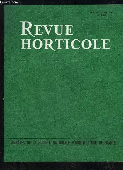 LA REVUE HORTICOLE 1961 N 2242 - Chronique Horticole .A la Socit Nationale d'Horticulture de France .La culture de l'Oillet en Californie. - II. De la plantation la rcolte, par J. BIGOT .Les plus gros Arbres de France ; genres Salix, Cary a, Juglanse