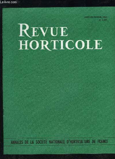 LA REVUE HORTICOLE 1964 N 2257 - La culture de ['Oillet amricain dans les Alpes-Martimes(suite), par R. ORSINI .Nos Primevres malacoides - Il - Slection et Recherches, parM. LECLERE Les Nmatodes en horticulture, par J.-C. CAYROL ..Les plus gros Arbr