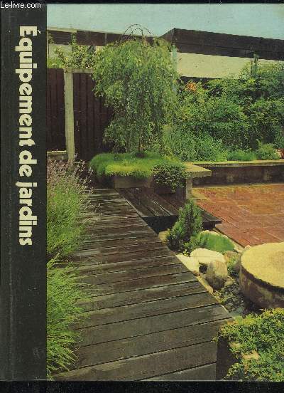 EQUIPEMENT DE JARDINS - ENCYCLOPEDIE TIME LIFE DU JARDINAGE