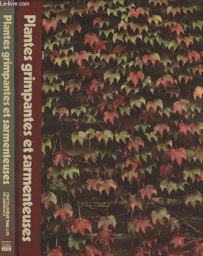 Plantes grimpantes et sarmenteuses - Encyclopdie Time-Life du Jardinage