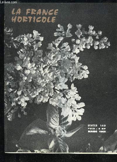 LA FRANCE HORTICOLE N 140 - M. VIEL :Investissements.J. GASTAUD :Projet d'organisation du Congrs 1963.Les 6S Floralies Valenciennoises.Compte rendu Commission Fiscalit-Lgislation, 15-2-62.Compte rendu Commission Relations Extrieures, 15-2-62.Compte