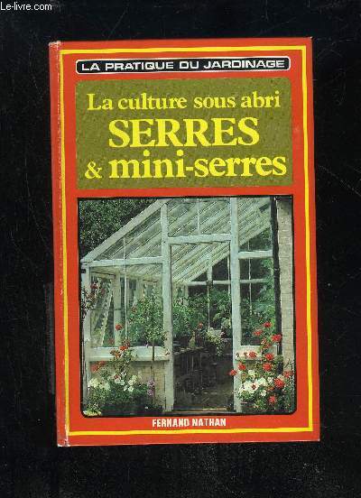 LA CULTURE SOUS ABRI : SERRES ET MINI-SERRES